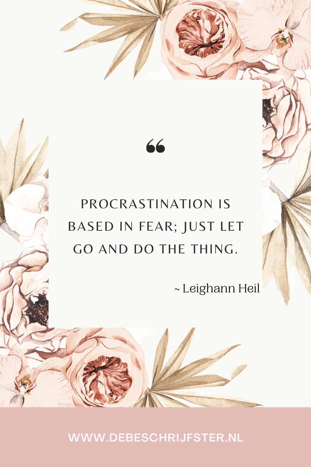 Procrastination is based in fear...just let go and do the thing. Leighann Heil