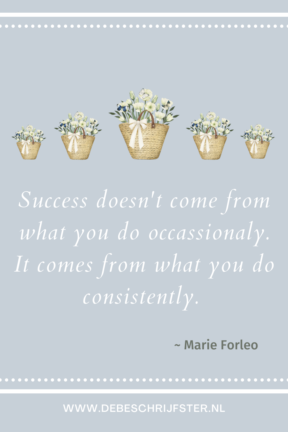 Success doesn't come from what you do occassionaly. It comes from what you do consistently. Marie Forleo