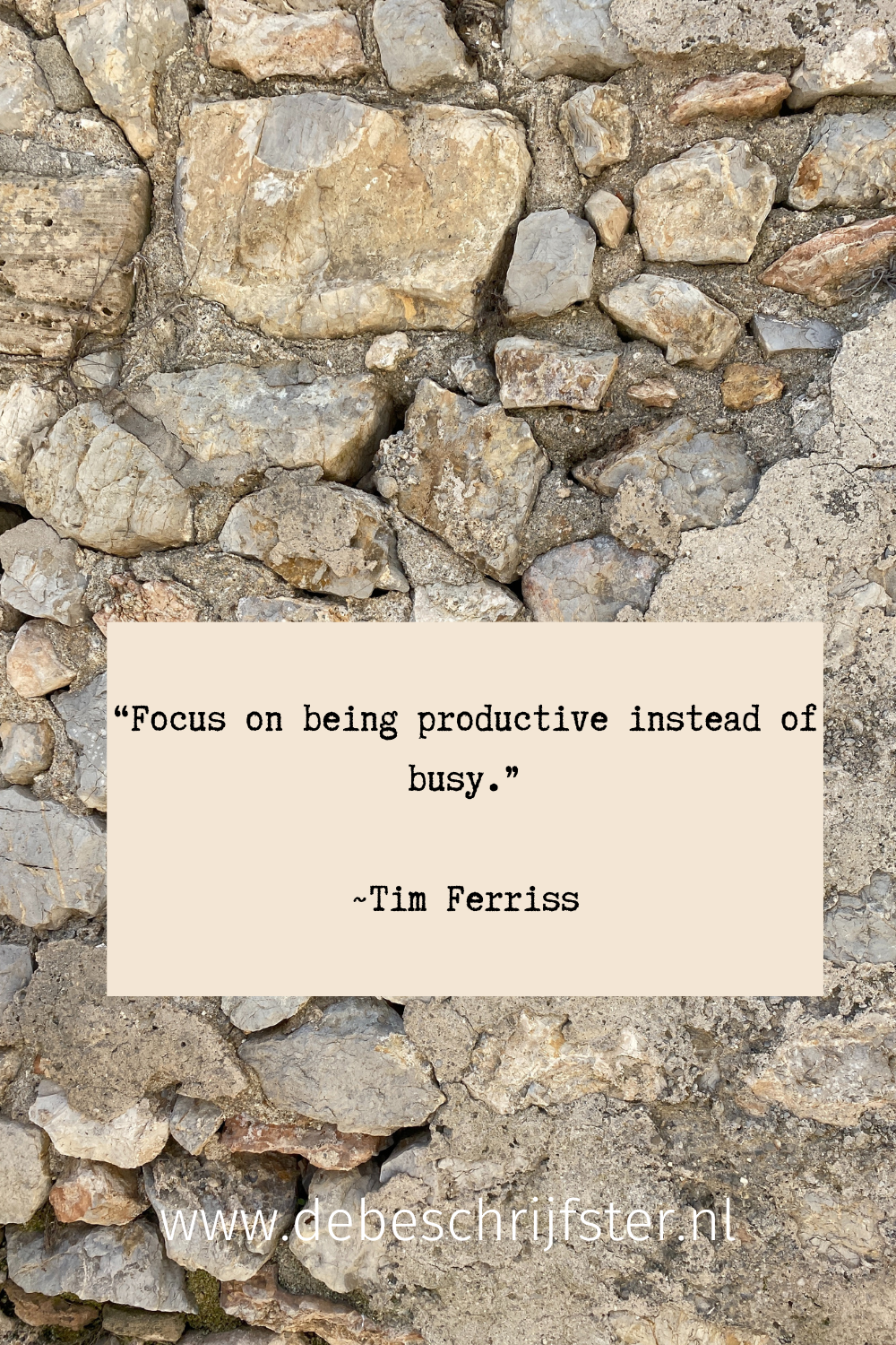 ‘Focus on being productive instead of busy.’  Tim Ferriss